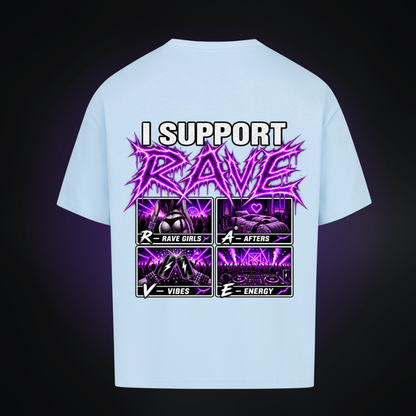I SUPPORT RAVE Oversized Shirt